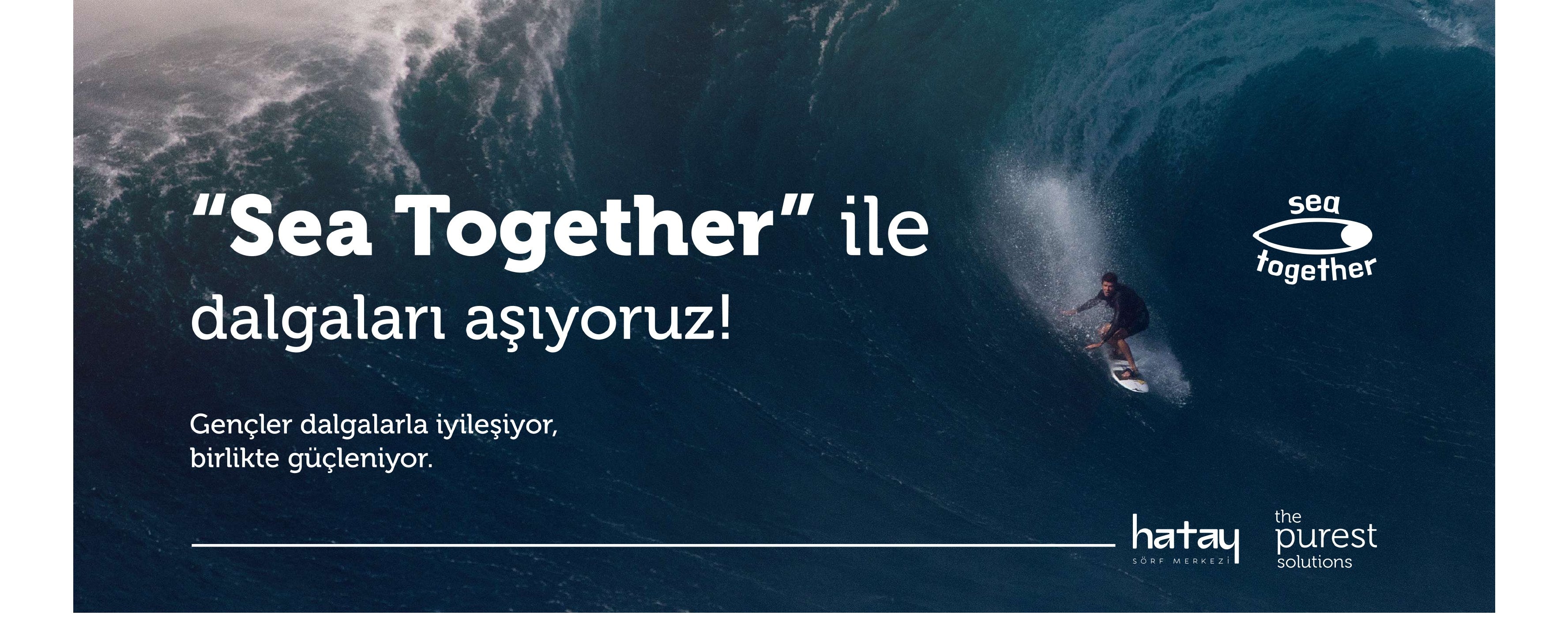 Sea Together ile dalgaları aşıyoruz
